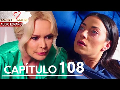 Mother's Love Episode 108 - Spanish Dubbing | Canım Annem