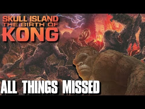 All Things Missed - Skull Island The Birth Of Kong