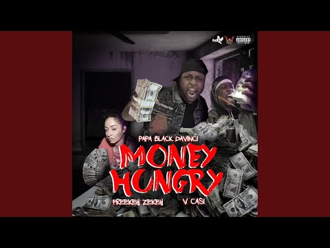 Money Hungry (feat. Freekey Zekey & V Casi)