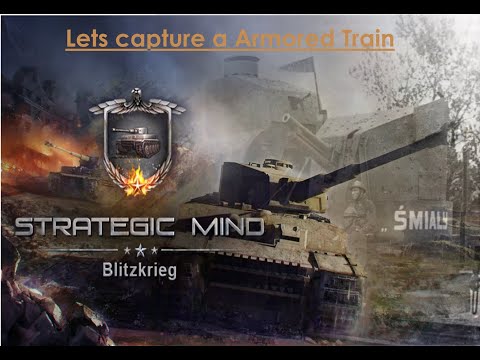 Strategic Mind : Blitzkrieg - How to capture the armored train in Poland.