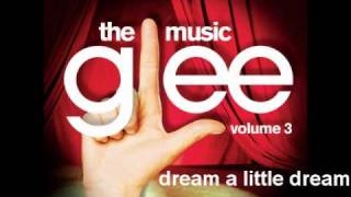 Glee - Dream A Little Dream[HD FULL STUDIO]