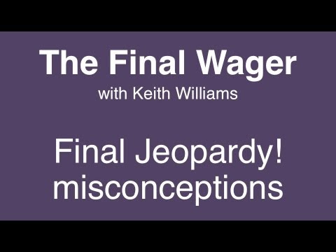 The Final Wager - common Final Jeopardy! misconceptions