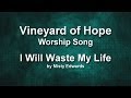 I Will Waste My Life Worship Song 