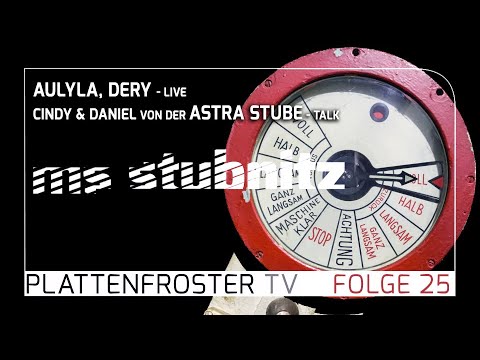 Plattenfroster TV 25: Aulyla, Dery (live), Cindy Gusinski & Daniel Höötmann - Astra Stube (talk)