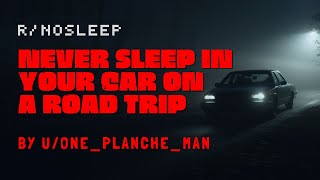 Never Sleep in Your Car on a Road Trip by Reddit User One_Planche_Man - How to Get Full Body Chills
