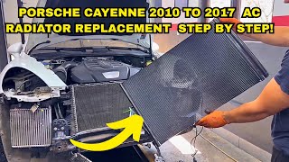How To Replace AC Condenser/Radiator From PORSCHE CAYENNE 2010 To 2017!