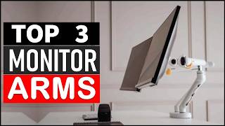 Top 3 Best Monitor Arms in 2026