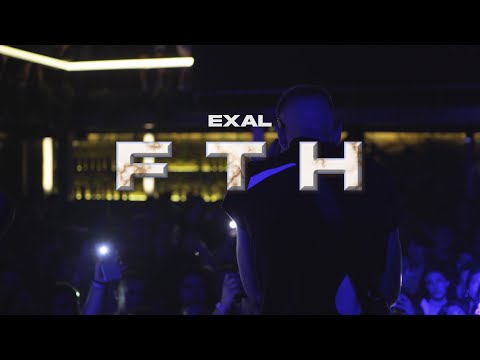 EXAL - ''FTH'' (Official Music Video)