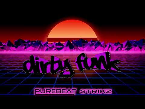 Purebeat x STRIKZ - Dirty Funk (Original mix)
