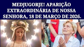 Medjugorje! Mensagem De Nossa Senhora, 18 De Março 2026.