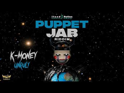 K Money Unruly {Puppet Jab Riddim} (Radio Version)