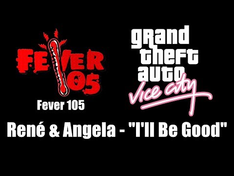 GTA: Vice City - Fever 105 | René & Angela - "I'll Be Good"