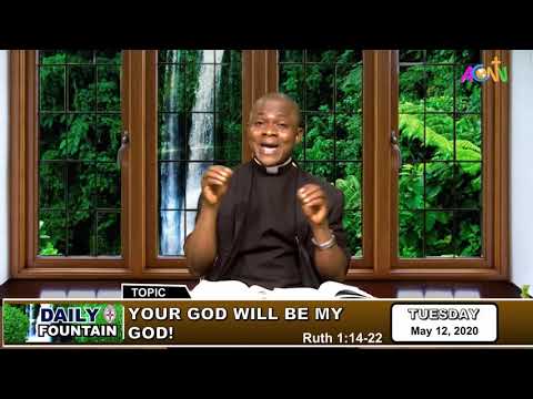 DAILY FOUNTAIN DEVOTIONAL OF MAY 12, 2020 - VEN. CHIMA O. OKORIE