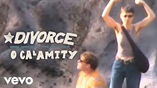 Divorce – O Calamity