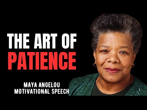 L'ARTE DELLA PAZIENZA | MAYA ANGELOU