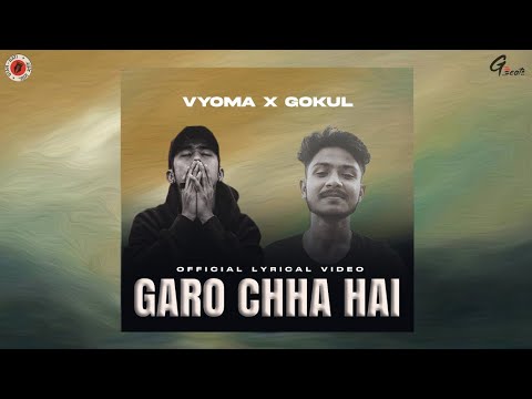 "GARO CHHA HAI" | VYOMA x GOKUL | prod by Gbeats  (one day project )