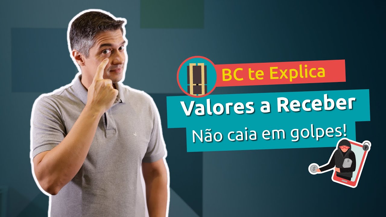 BC te Explica #38 - Valores a Receber - Não Caia em Golpes!