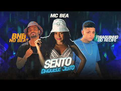 THIAGUINHO DO RECIFE, MC BEA & BNB NO BEAT - SENTO DAQUELE JEITO