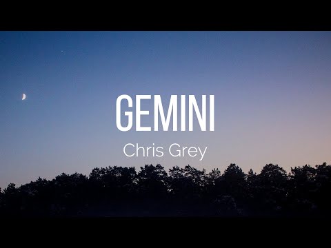 Chris Grey - GEMINI (Lyrics)