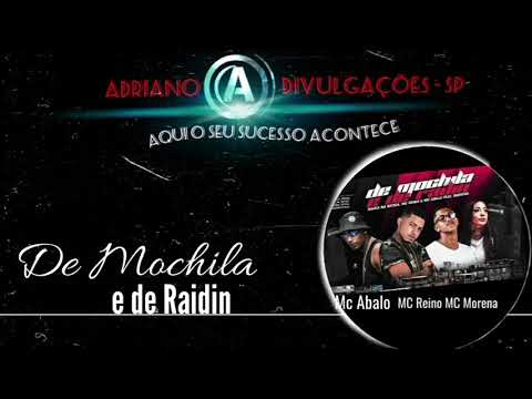 De Mochila E De Raidin - Mc Abalo , Mc Reino MC Morena