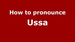 How to pronounce Ussa