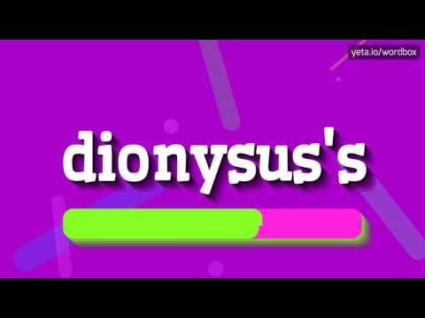 DIONYSUS'S - HOW TO PRONOUNCE IT!?
