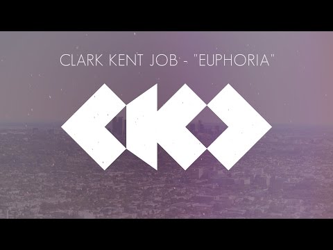 Clark Kent Job - "Euphoria" (Lyric Video)