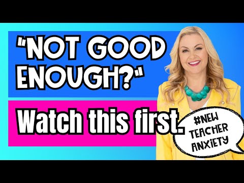 What to Do When You Feel Like You're Not Good Enough as a New Teacher