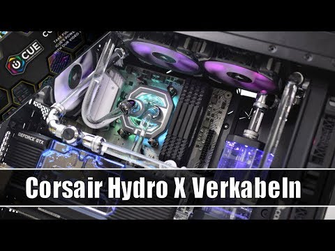 Corsair Hydro X Test Teil 2 - Tutorial  Verkabeln und iCUE einrichten