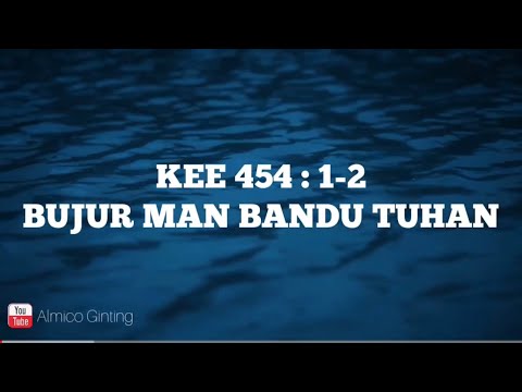 KEE GBKP 454 : 1 - 2 " BUJUR MAN BANDU TUHAN "