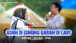 Download lagu ASAM DI GUNUNG GARAM DILAUT [ DUET ULFAH - IPUL ] MUSIK GAMBUS MODERN NEW NURUL FATAH mp3