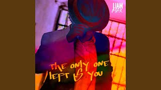 Only One Left Is You