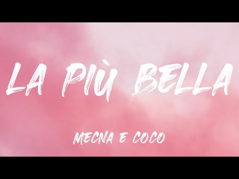 Mecna & CoCo - La Più Bella (Testo Completo)