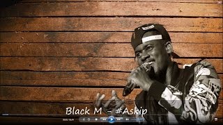 Black M - #Askip Paroles