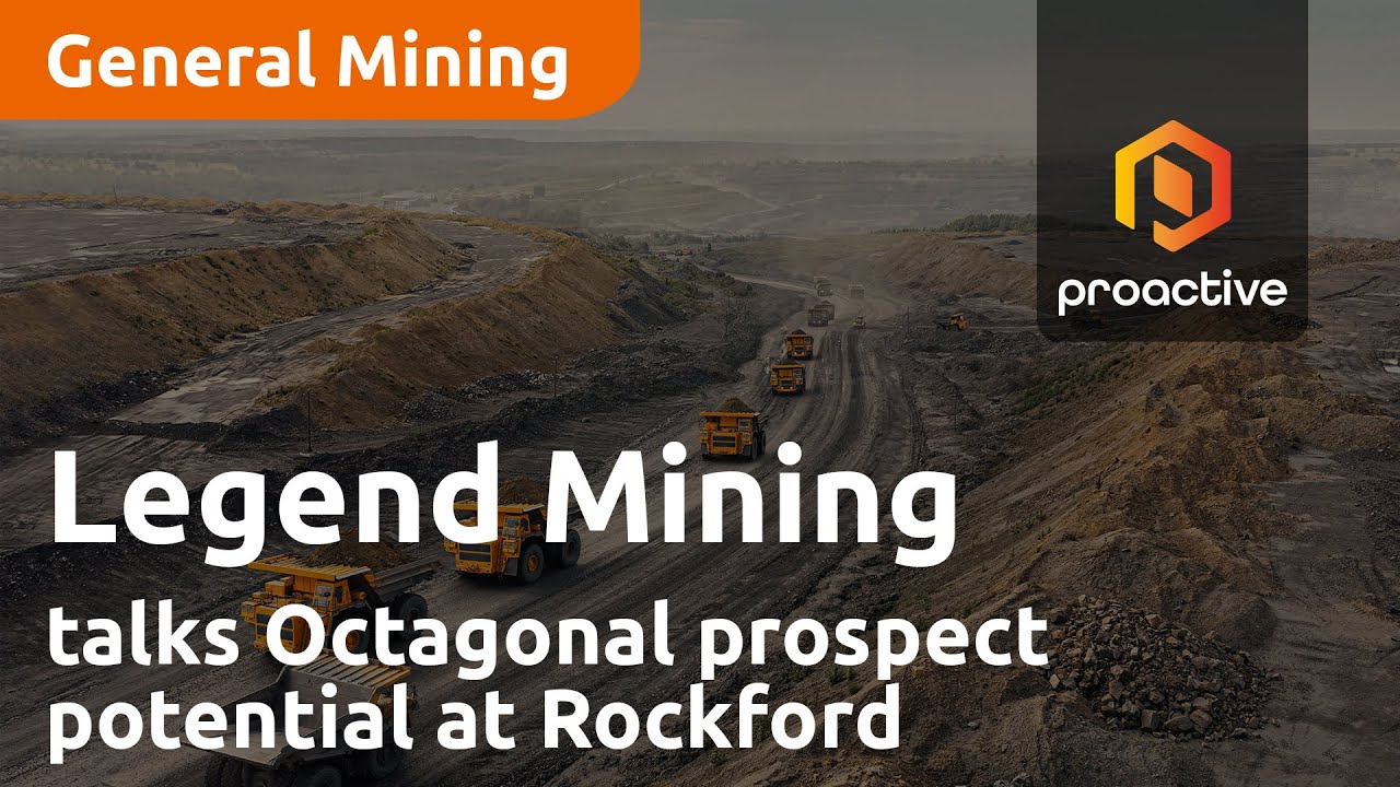 Legend Mining talks Octagonal prospect potential at Rockford