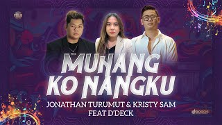 JONATHAN TURUMUT &amp;  KRISTY SAM FT D&#39;DECK | MUHANG KO NANGKU | #PMLDO
