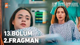 Altı Üstü İstanbul 13. Bölüm 2. Fragman | "Ben seni asla bırakmayacağı
