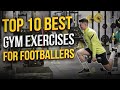 Top 10 Gym Exercises for Footballers