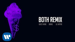 Gucci Mane - Both Remix feat. Drake & Lil Wayne [Official Audio]