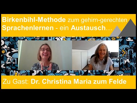 Birkenbihl-Methode® zum Sprachenlernen - ein Gespräch mit Dr. Christina Maria zum Felde