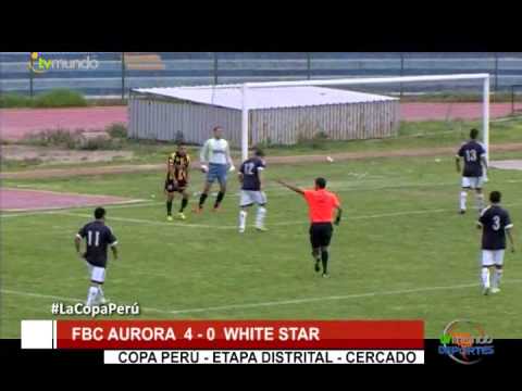 Copa Perú: FBC Aurora 4 - 0  White Star / Cercado / fecha 6 - Tvmundo Deportes 2015