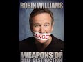 Robin Williams | Weapons of Self Destruction | 2009