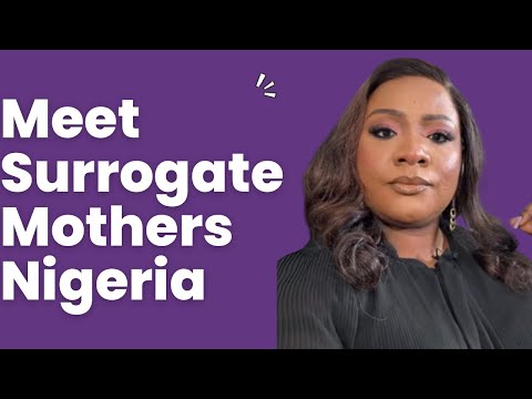 A Leading Surrogacy Agency in Nigeria - Meet Surrogate Mothers (With Olaronke Thadeus)