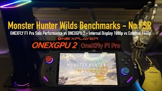 ONEXFLY F1 Pro vs ONEXGPU 2 Monster Hunter Wilds Benchmarks No FSR 1080p and 1440p