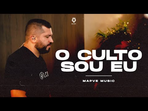 O Culto Sou Eu - Mapve Music