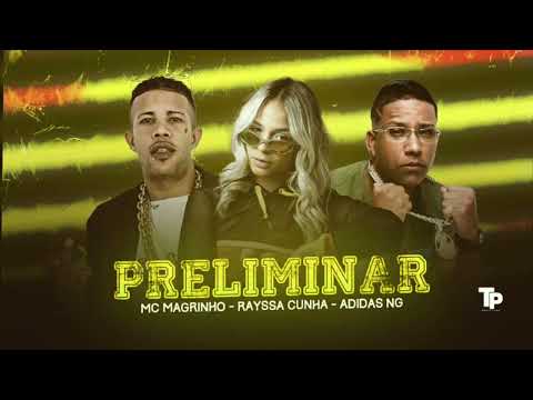 RAYSSA CUNHA, ADIDAS NG & MC MAGRINHO - PRELIMINAR