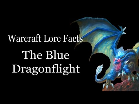 Warcraft Lore Facts - The Blue Dragonflight