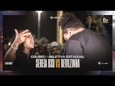 (PEGOU 🔥) DEVILZINHA X SEREIA BXD - 2° FASE - BATALHA DO COLISEU - SELETIVA ESTADUAL