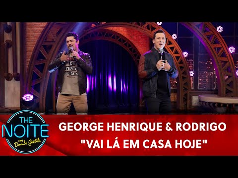 EXCLUSIVO: George Henrique & Rodrigo cantam "Vai Lá Em Casa Hoje" | The Noite (16/05/23)