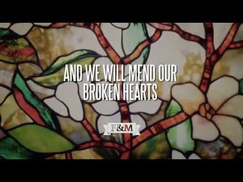 F&M - And We Will Mend Our Broken Hearts